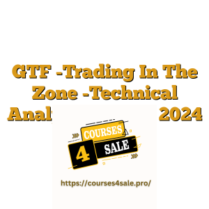 GTF -Trading In The Zone -Technical Analysis –  JUNE 2024 BATCH