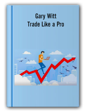 Gary Witt – Trade Like a Pro – Premium Course