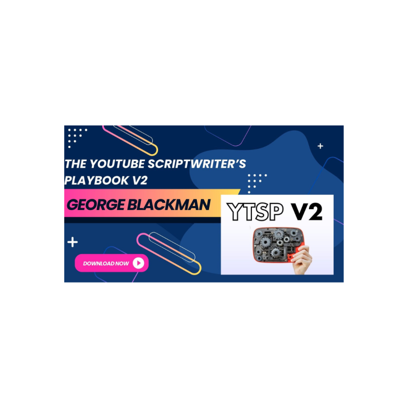 George Blackman - The YouTube Scriptwriter's Playbook V2
