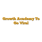 Growth Academy To Go Viral