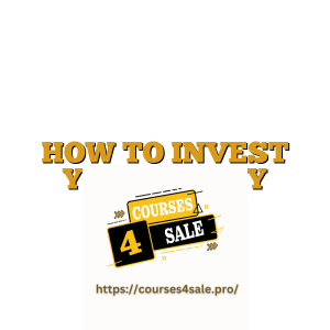 HOW TO INVEST YOUR MONEY