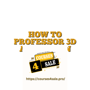 HOW TO PROFESSOR 3D ANIMATION COURSE