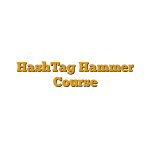 HashTag Hammer Course