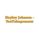 Hayley Johnson – YouTubepreneur