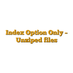 Index Option Only – Unziped files