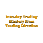 Intraday Trading Mastery From Trading Direction
