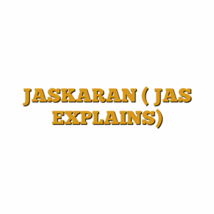 JASKARAN ( JAS EXPLAINS)
