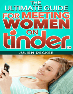 Julien Decker - The Ultimate Guide For Meeting Women On Tinder