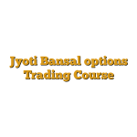Jyoti Bansal options Trading Course