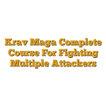 Krav Maga Complete Course For Fighting Multiple Attackers