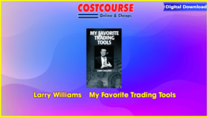Larry Williams - My Favorite Trading Tools