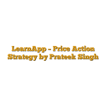 LearnApp –  Price Action Strategy by Prateek Singh