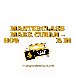 MASTERCLASS MARK CUBAN — HOW TO WIN BIG IN BUSINESS