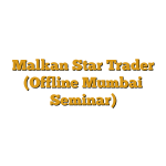 Malkan Star Trader (Offline Mumbai Seminar)