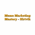 Meme Marketing Mastery – Hirtvik