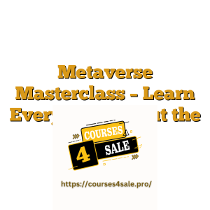 Metaverse Masterclass – Learn Everything about the Metaverse!