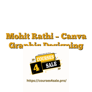 Mohit Rathi – Canva Graphic Designing Mastery