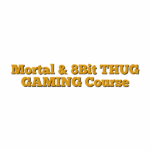 Mortal & 8Bit THUG GAMING Course
