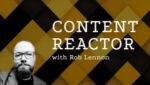 Rob Lennon – AI Content Reactor (Core System) 2025