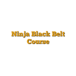 Ninja Black Belt Course