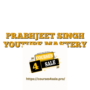 PRABHJEET SINGH YOUTUBE MASTERY COURSE