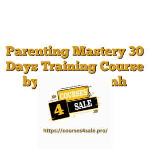 Parenting Mastery 30 Days Training Course by Abhijeetsinh Jadeja