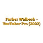 Parker Walbeck – YouTuber Pro (2022)