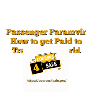 Passenger Paramvir How to get Paid to Travel The World Course