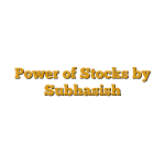 Power of Stocks by Subhasish