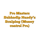 Pro Masters Subhadip Nandy’s Scalping (Money control Pro)