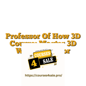 Professor Of How 3D Course: Master 3D With Professor