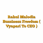 Rahul Malodia Bussiness Freedom ( Vyapari To CEO )