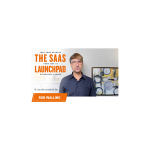Rob Walling – The SaaS Launchpad