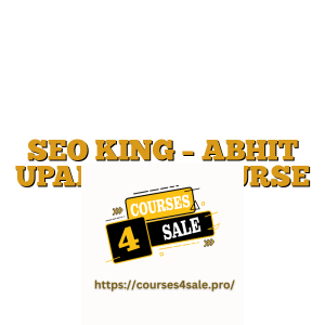 SEO KING – ABHIT UPADHYAY COURSE