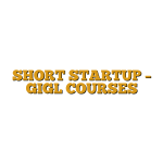 SHORT STARTUP – GIGL COURSES