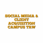 SOCIAL MEDIA & CLIENT ACQUISITION CAMPUS TRW