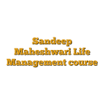 Sandeep Maheshwari Life Management course