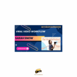 Sarah Snow – Viral Video Workflow