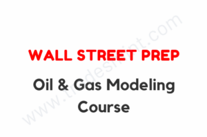 Wall Street Prep – Oil & Gas Modeling Course