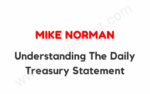 Mike Norman – Understanding The Daily Treasury Statement