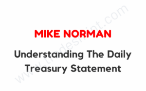 Mike Norman – Understanding The Daily Treasury Statement