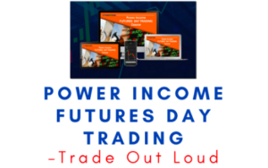 Trade Out Loud – Power Income Futures Day Trading –