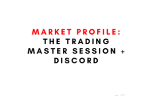 Market Profile: The Trading Master Session + Discord