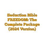 Seduction Bible FREEDOM: The Complete Package (2024 Version)