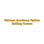 Shivam Academy Option Selling Course