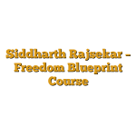 Siddharth Rajsekar – Freedom Blueprint Course