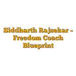 Siddharth Rajsekar – Freedom Coach Blueprint