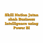 Skill Nation Jatan shah Business Intelligence using Power BI