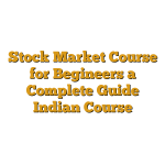 Stock Market Course for Begineers a Complete Guide Indian Course