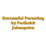 Successful Parenting by Parikshit Jobanputra